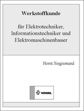 Werkstoffkunde für Elektrotechniker, Informationstechniker und Elektromaschinenbauer