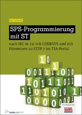 SPS-Programmierung mit ST - nach IEC 61131 mit CoDeSys und mit Hinweisen zu STEP 7 im TIA-Portal