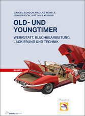 Old- und Youngtimer - Band 2 - Werkstatt, Blechbearbeitung, Lackierung und Technik